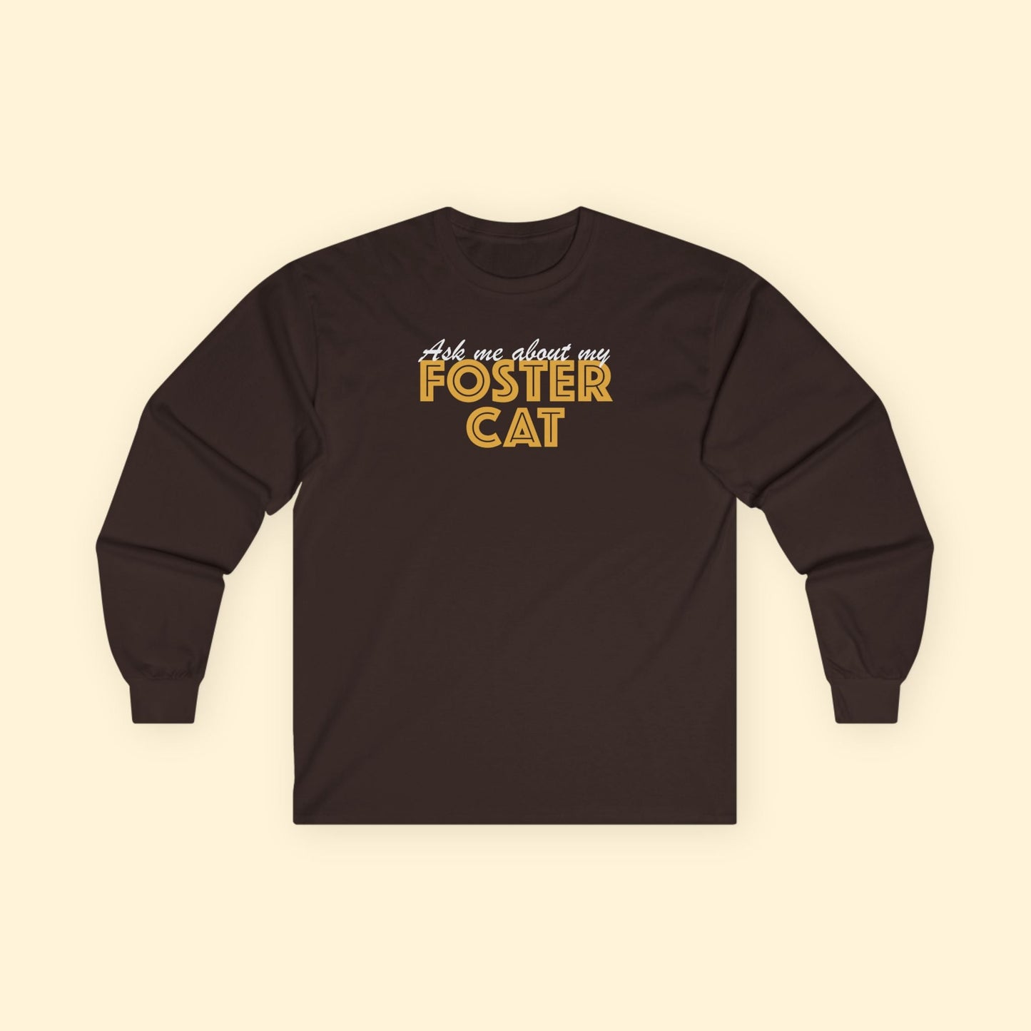 Ask Me About My Foster Cat | Long Sleeve Tee - Detezi Designs - 56535175971982019678