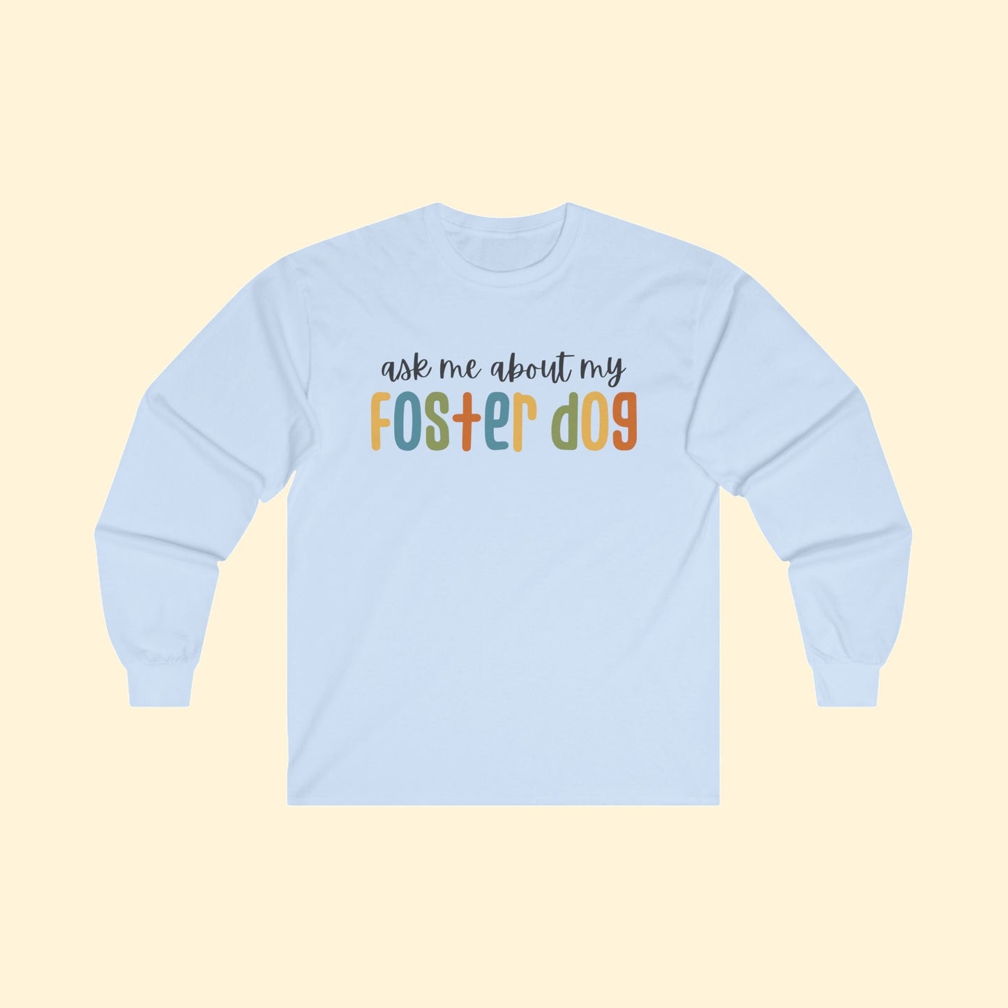 Ask Me About My Foster Dog - Retro Colors | Long Sleeve Tee - Detezi Designs - 62396469209941150960