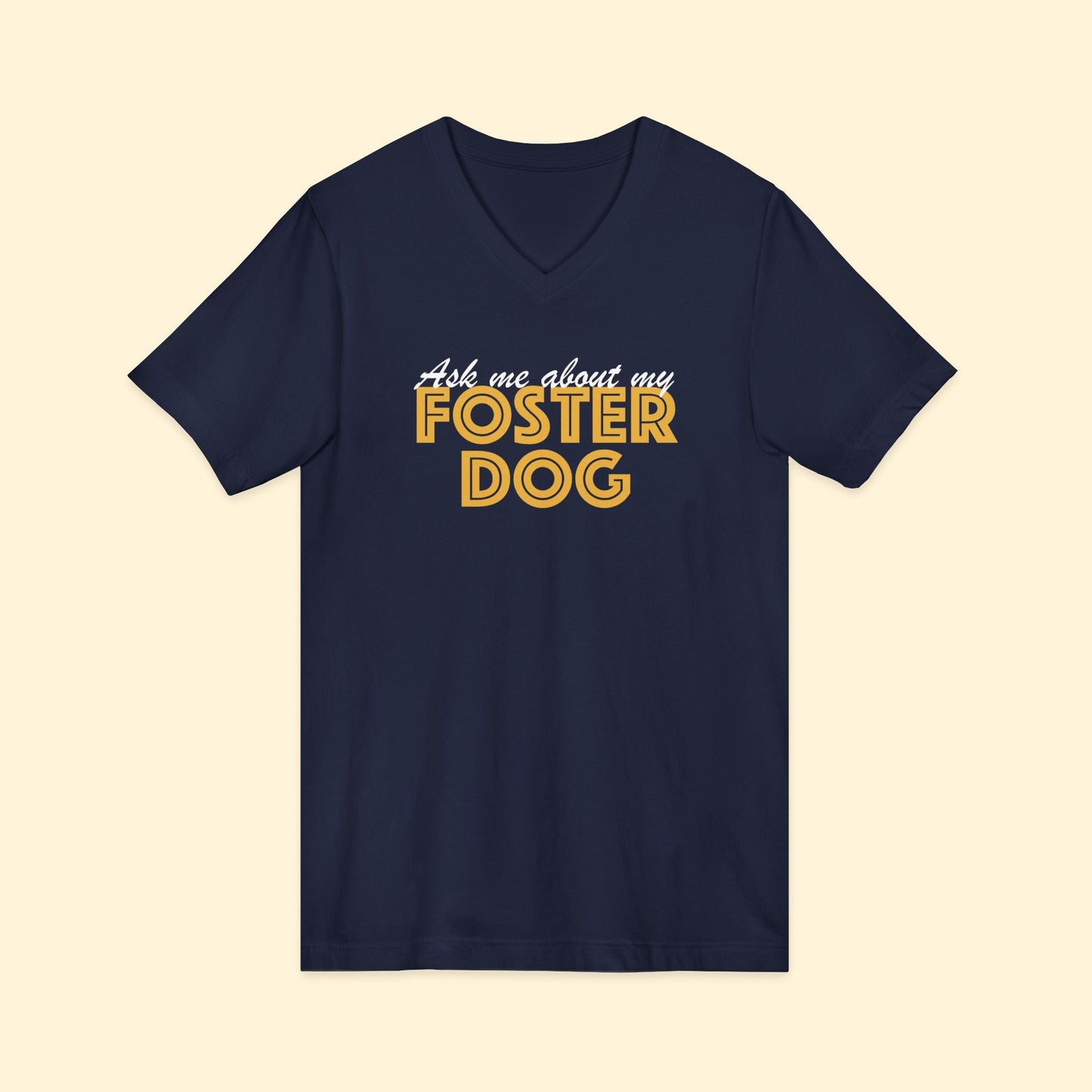 Ask Me About My Foster Dog | Unisex V - Neck Tee - Detezi Designs - 29625044674977002761