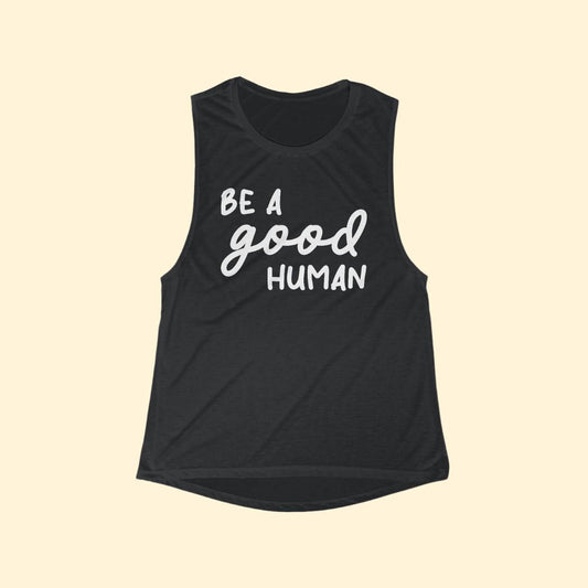 Be A Good Human | Women's Flowy Scoop Muscle Tank - Detezi Designs-19022185606479295928