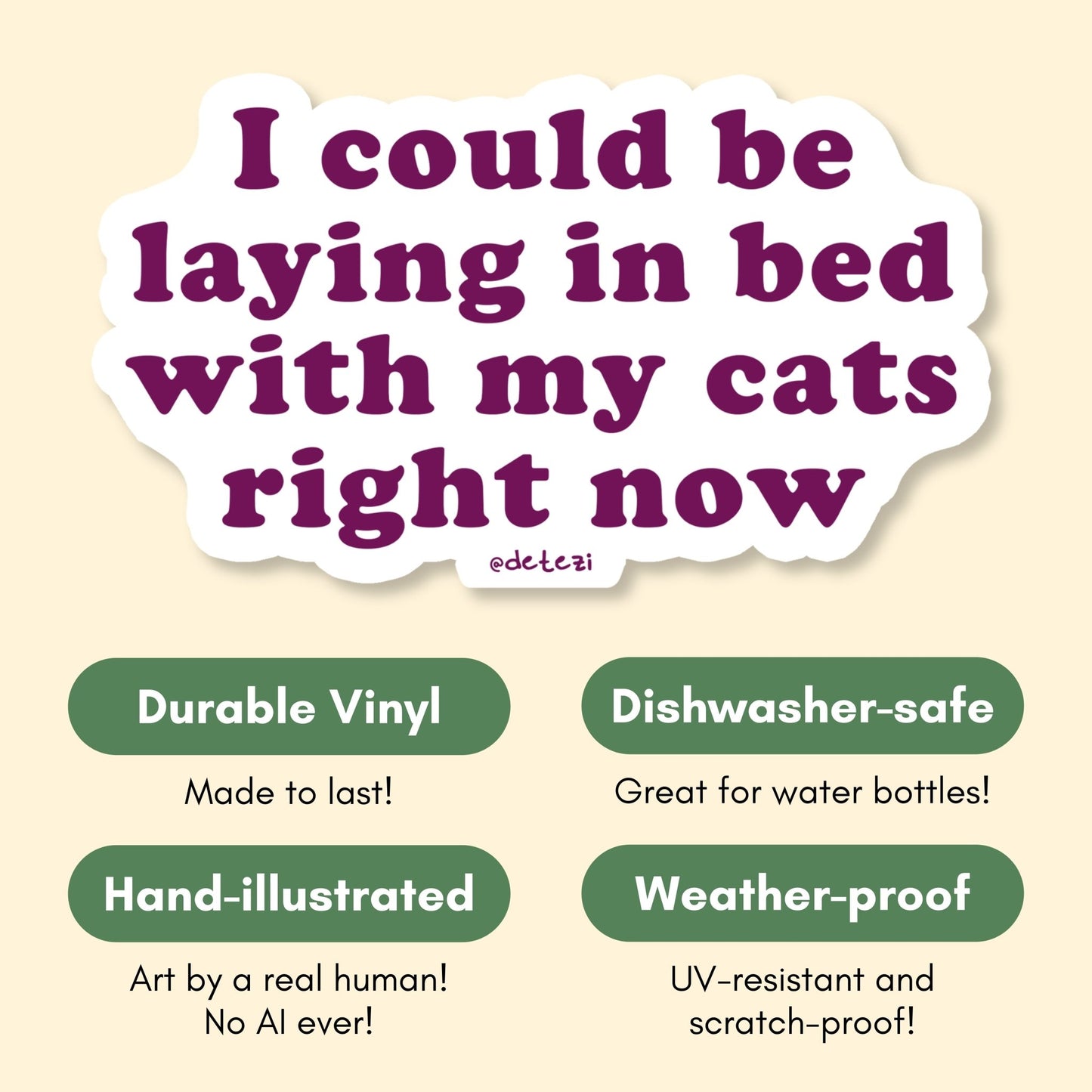 I Could Be Laying In Bed With My Cats Right Now | Vinyl Sticker - Detezi Designs-