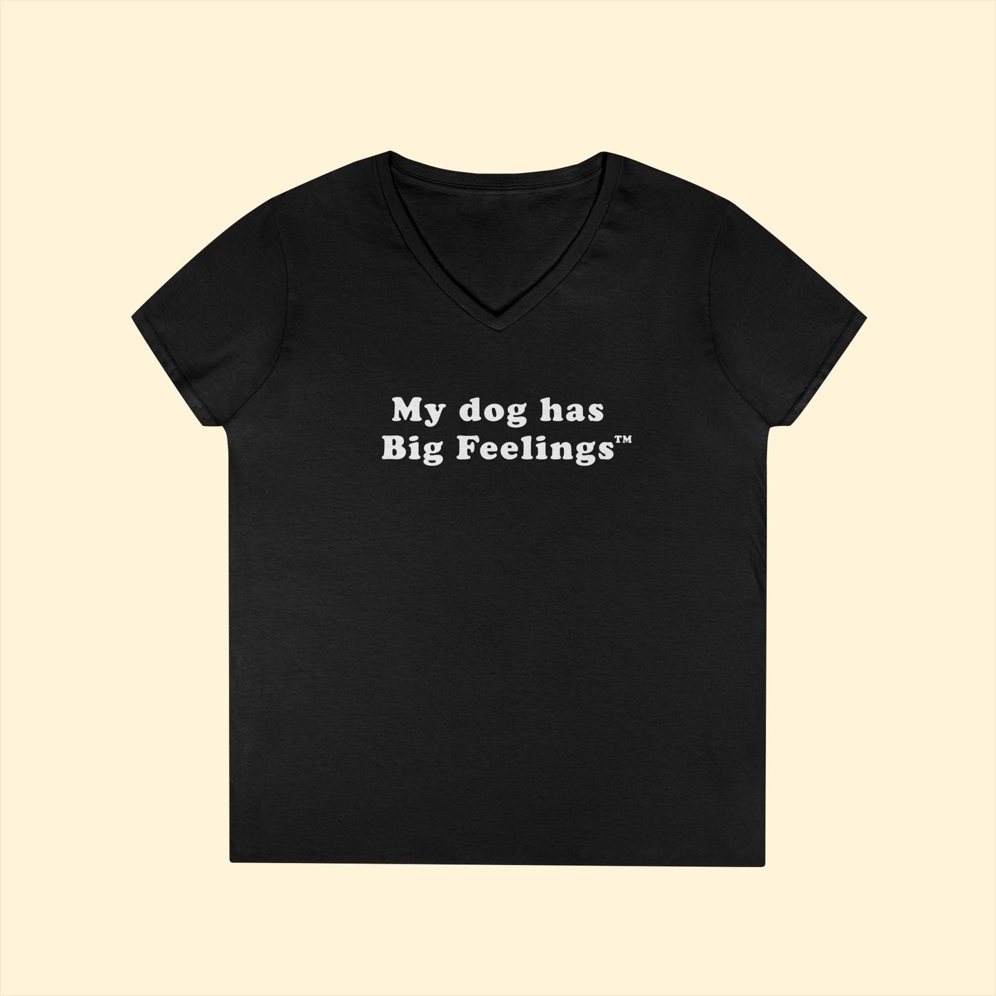 My Dog Has Big Feelings™ | Ladies' V - Neck T-Shirt - Detezi Designs - 35231645573571807683