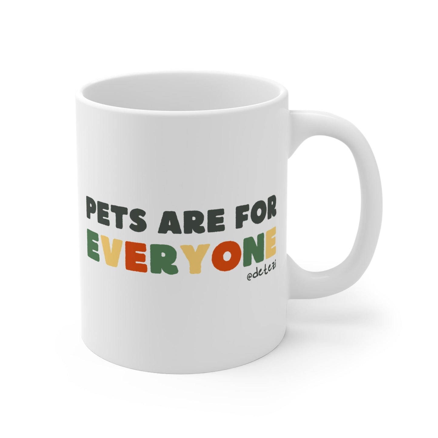 Pets Are For Everyone | Mug - Detezi Designs - 32626010594599410582