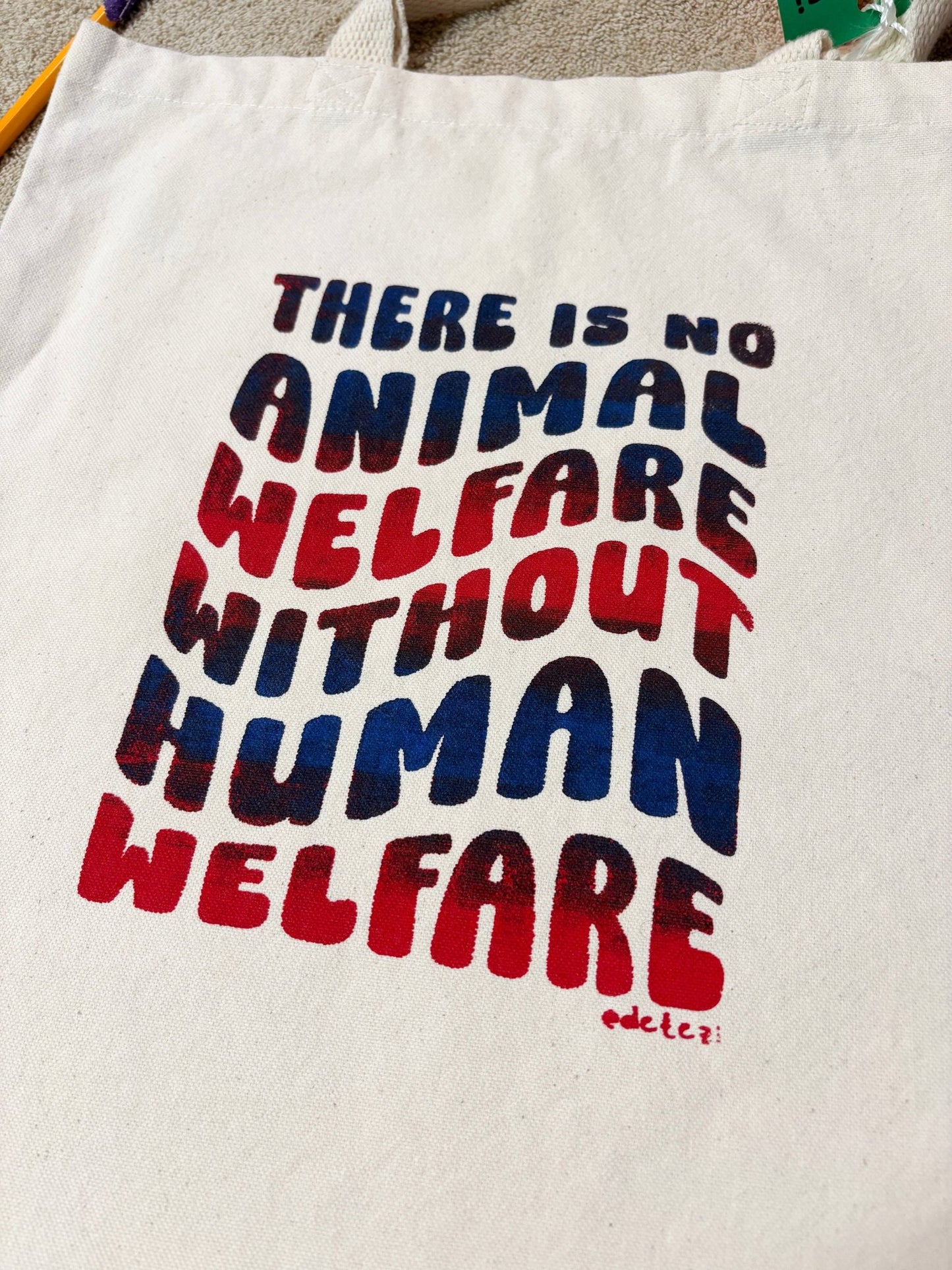Screen Printed Tote | There is no Animal Welfare without Human Welfare - Detezi Designs-