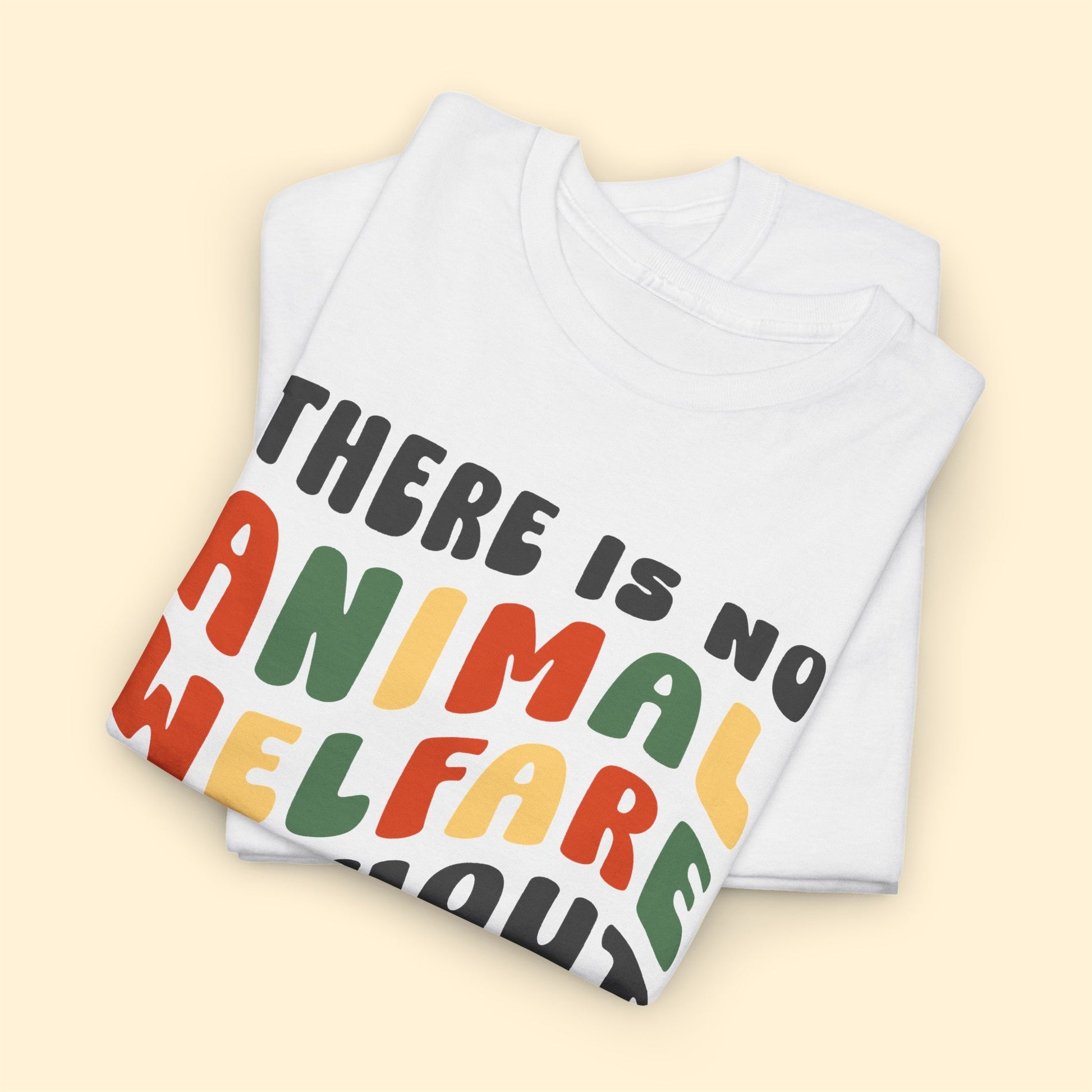 There Is No Animal Welfare Without Human Welfare | Retro Style | Unisex T-shirt - Detezi Designs-12173609818366905530