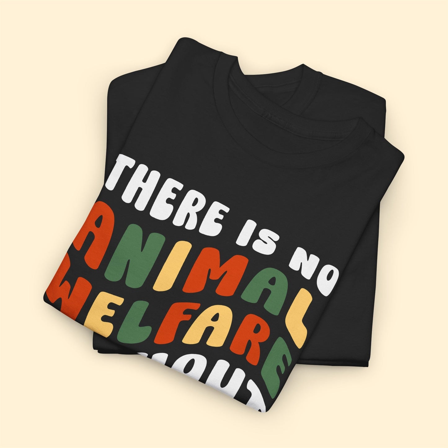 There Is No Animal Welfare Without Human Welfare | Retro Style | Unisex T-shirt - Detezi Designs-12173609818366905530