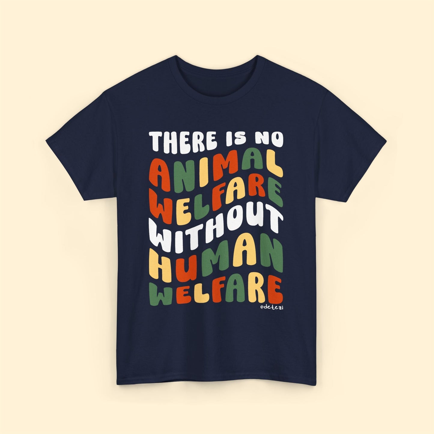 There Is No Animal Welfare Without Human Welfare | Retro Style | Unisex T-shirt - Detezi Designs - 31301229035639297312