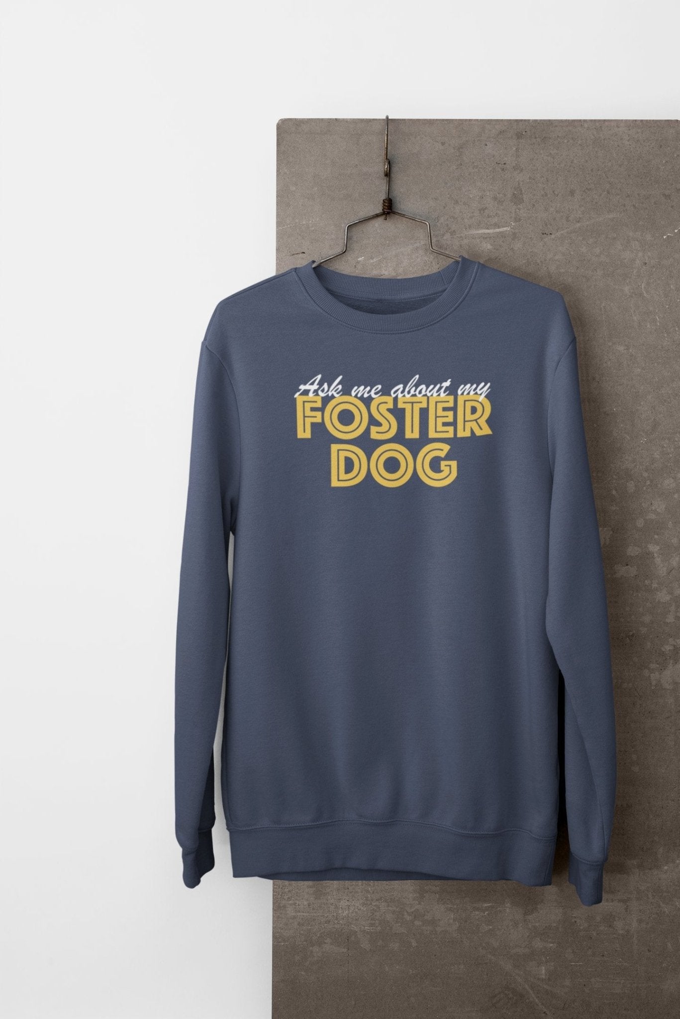 Ask Me About My Foster Dog - Detezi Designs