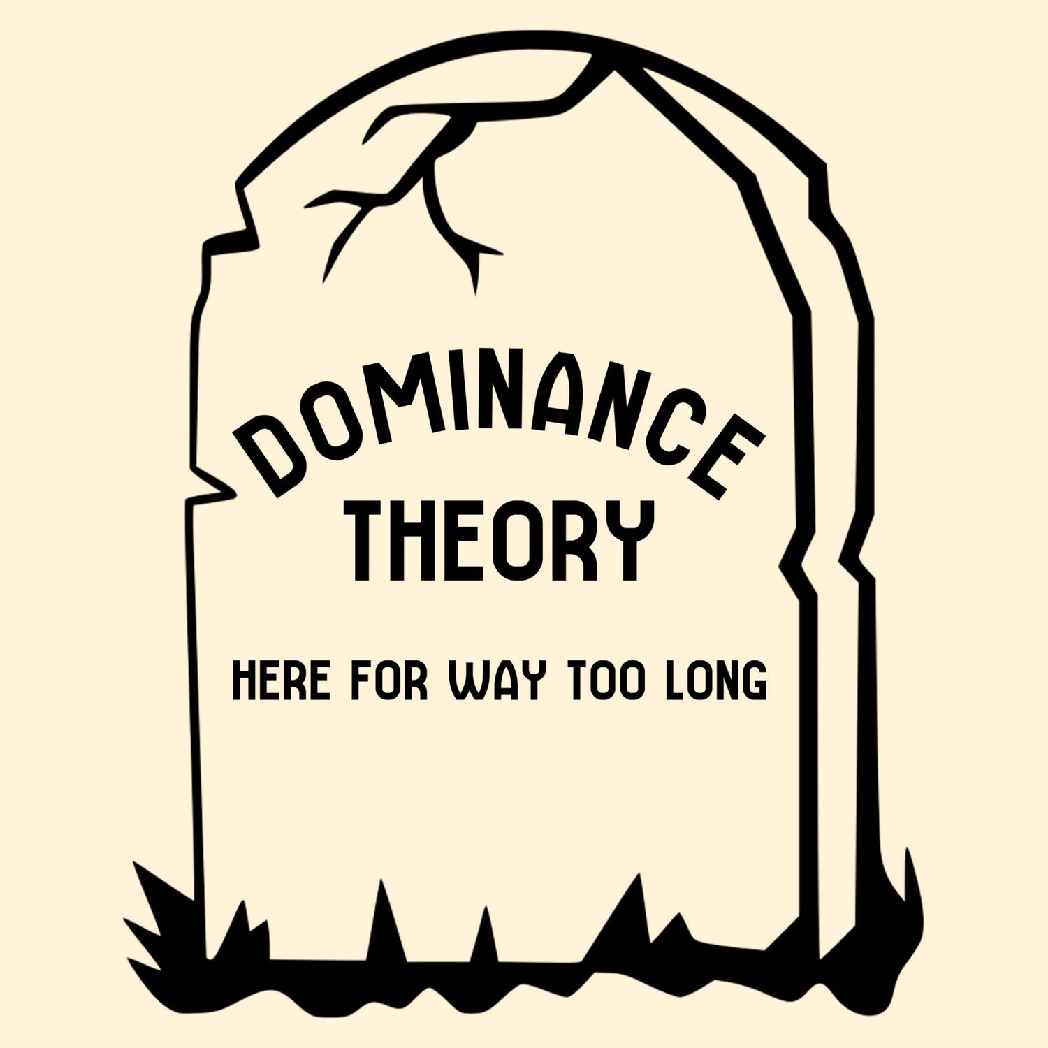 Dominance Theory Is Dead - Detezi Designs