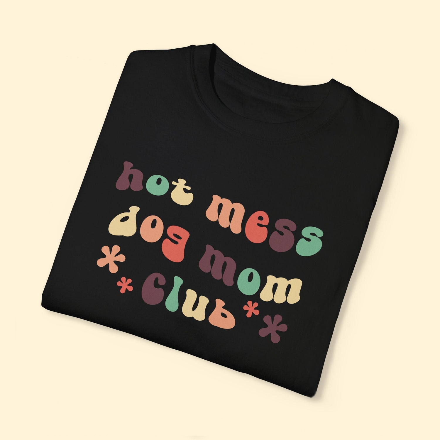 Hot Mess Dog Mom Club - Detezi Designs