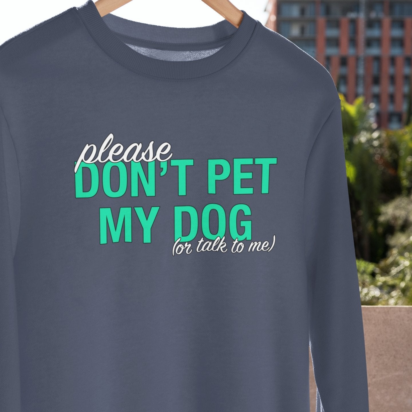 Please Don't Pet My Dog (Or Talk To Me) - Detezi Designs