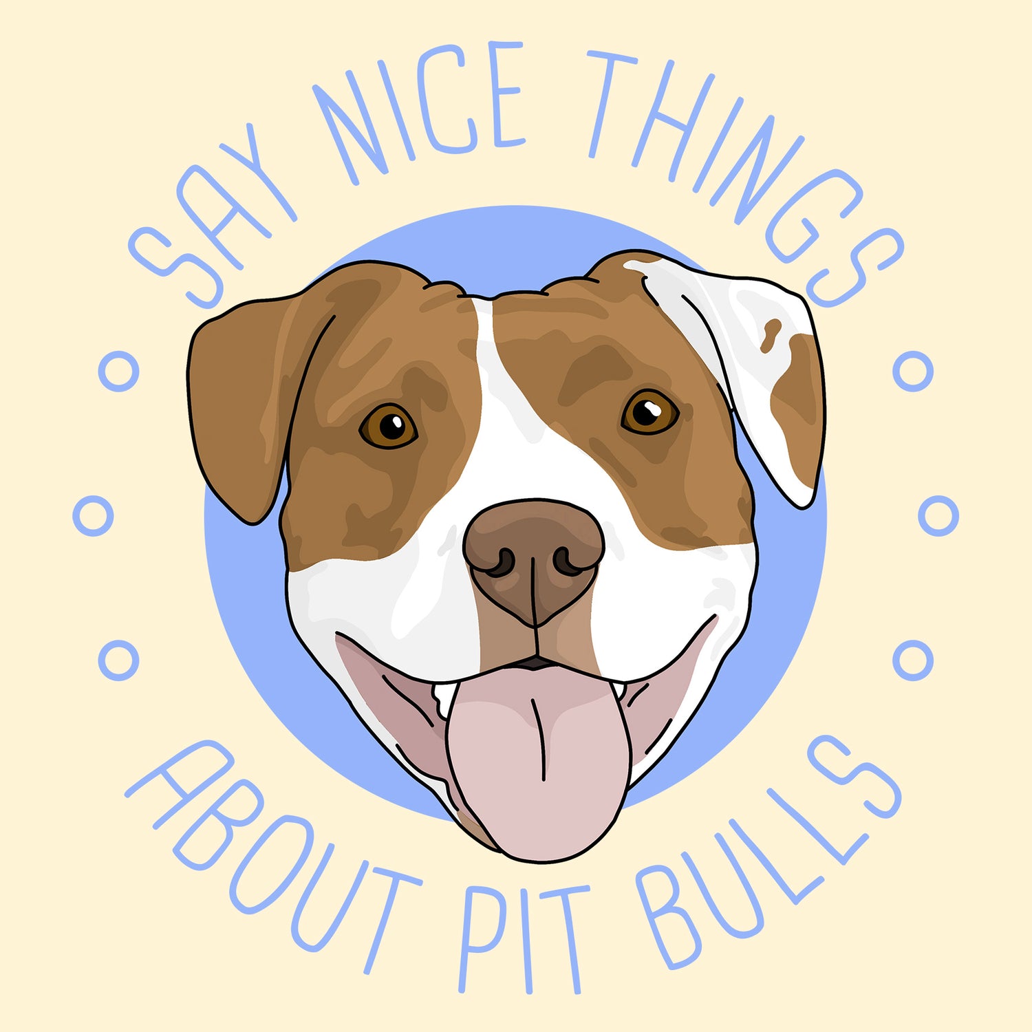 Say Nice Things About Pit Bulls - Detezi Designs