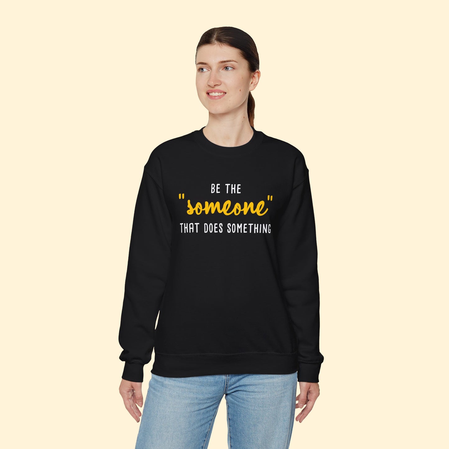 Be The "Someone" That Does Something | Crewneck Sweatshirt - Detezi Designs - 69742334253970464701