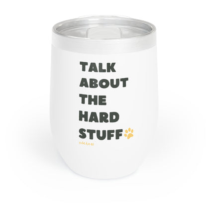 Talk About The Hard Stuff | Wine Tumbler