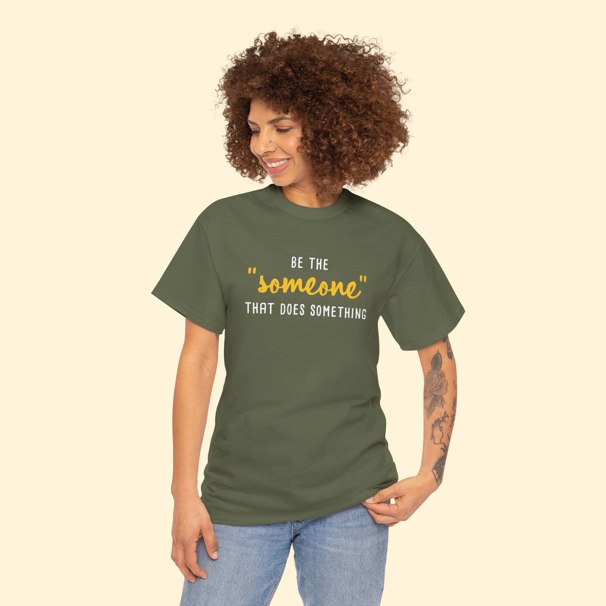 Be The "Someone" That Does Something | Unisex T - shirt - Detezi Designs - 14735968339205739561