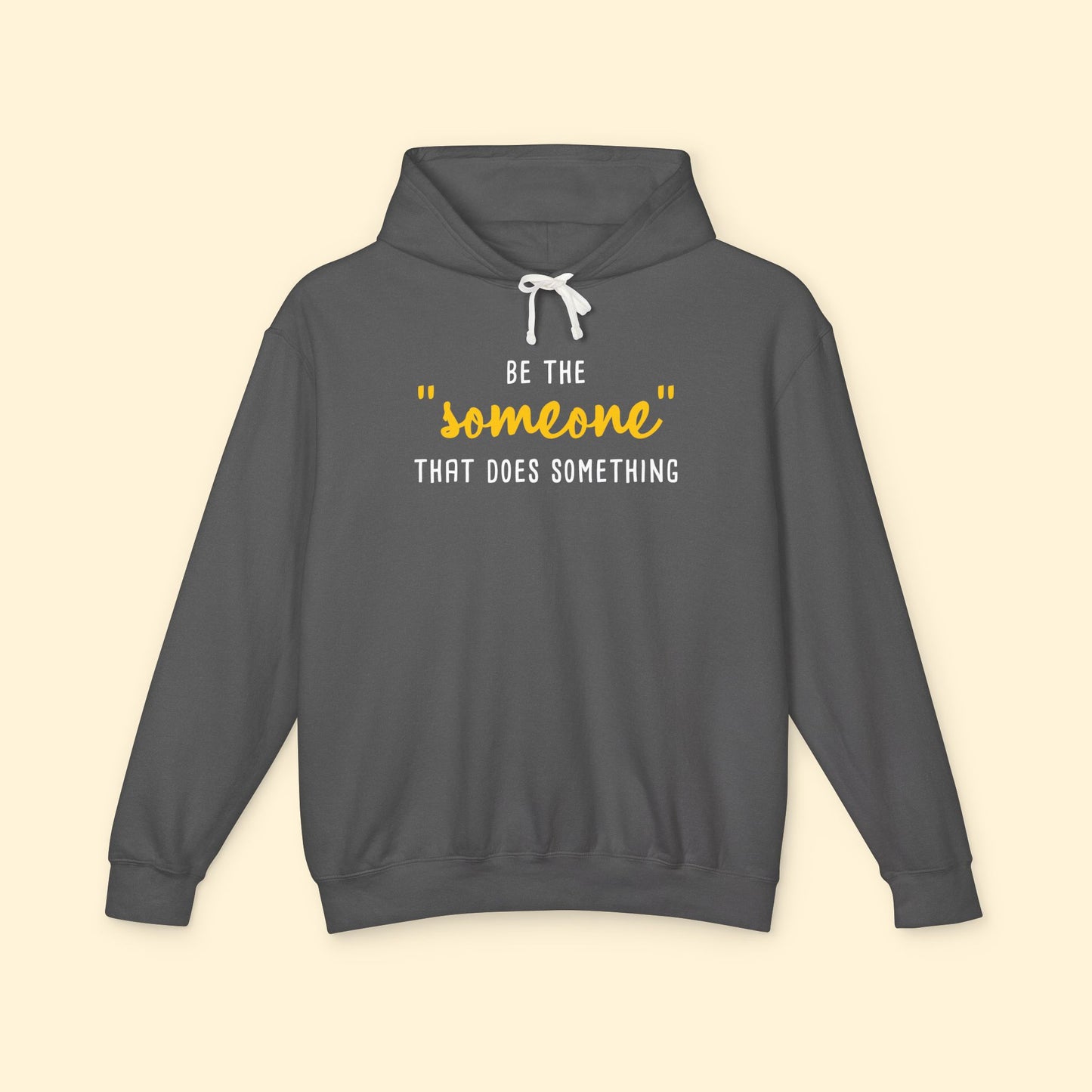 Be The "Someone" That Does Something | Lightweight Comfort Colors Hooded Sweatshirt