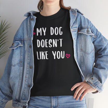 My Dog Doesn't Like You | Text Tees - Detezi Designs-12253424774348971008