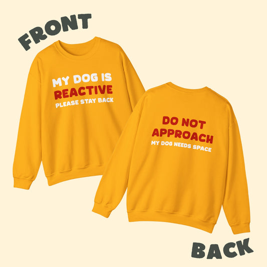 My Dog Is Reactive | 2-Sided Print | Crewneck Sweatshirt