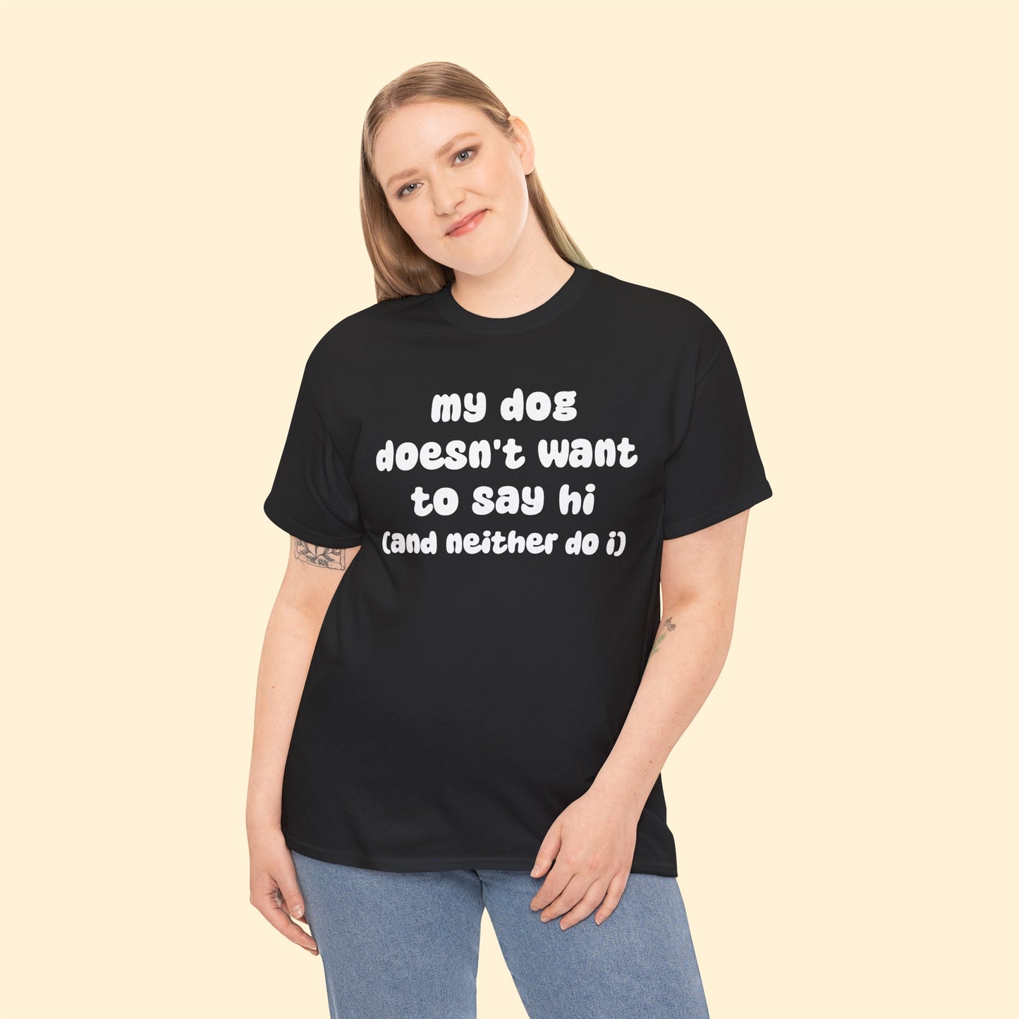 My Dog Doesn't Want to Say Hi (and Neither Do I) | Text Tees - Detezi Designs-29539738883542807078