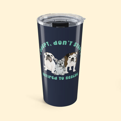 20oz Tumbler | FUNDRAISER | Retired to Rescue - Detezi Designs - 22785946077321464683