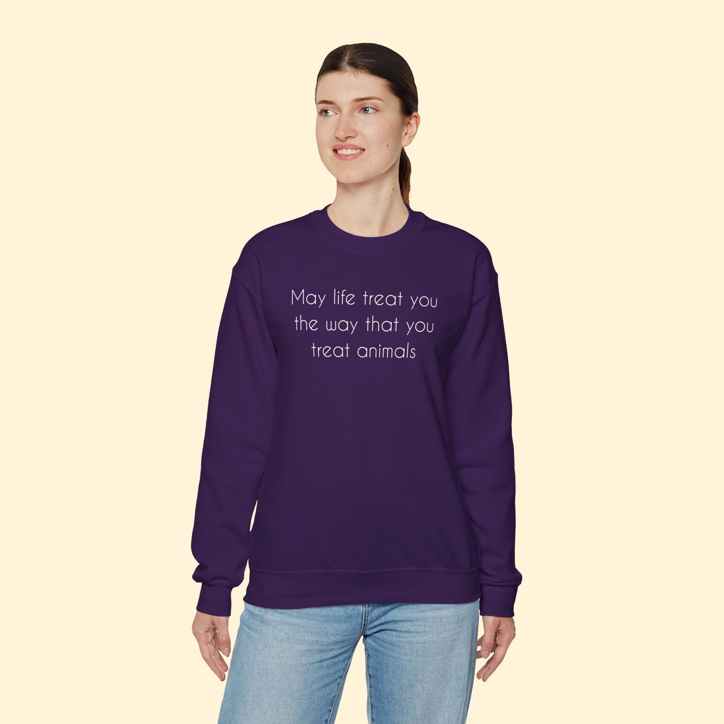 May Life Treat You The Way That You Treat Animals | Crewneck Sweatshirt