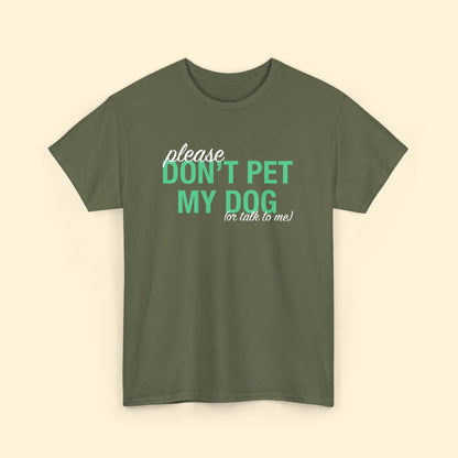 Please Don't Pet My Dog (Or Talk To Me) | Text Tees - Detezi Designs - 92124148735388964175