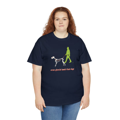 Even Ghouls Leash Their Dogs | T-shirt