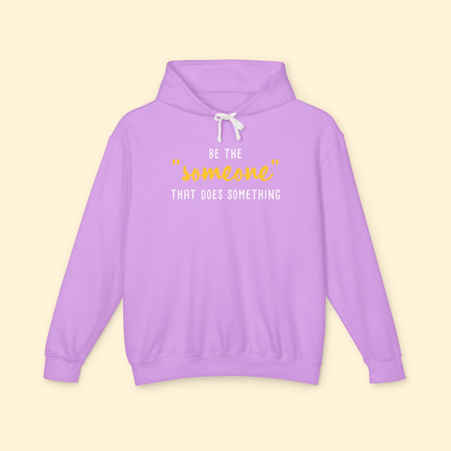 Be The "Someone" That Does Something | Lightweight Comfort Colors Hooded Sweatshirt