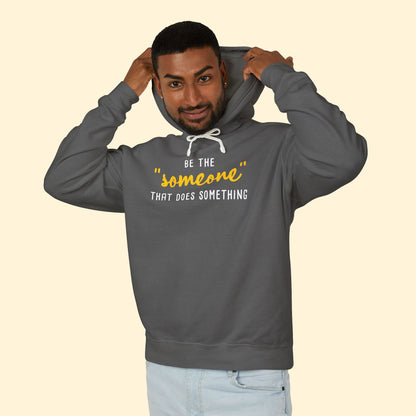 Be The "Someone" That Does Something | Lightweight Comfort Colors Hooded Sweatshirt