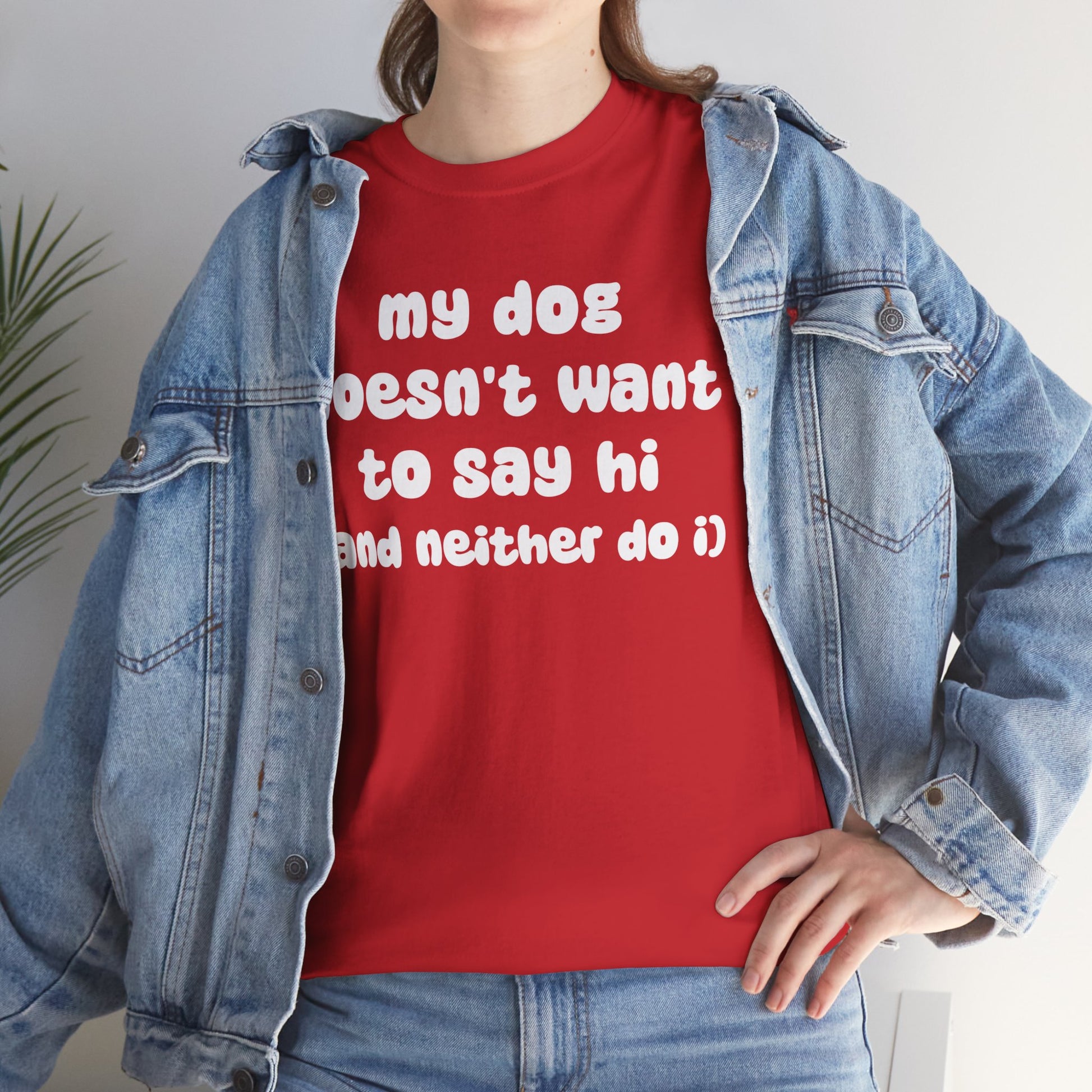 My Dog Doesn't Want to Say Hi (and Neither Do I) | Text Tees - Detezi Designs-29539738883542807078