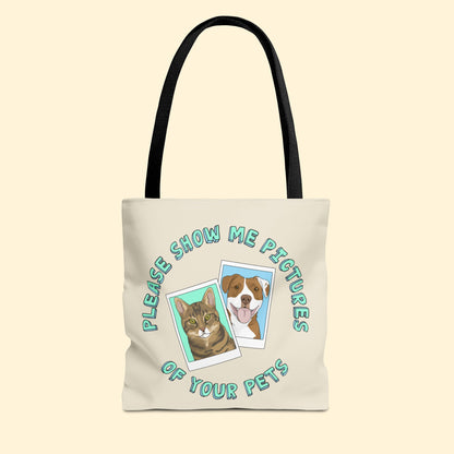 Please Show Me Pictures Of Your Pets | Tote Bag