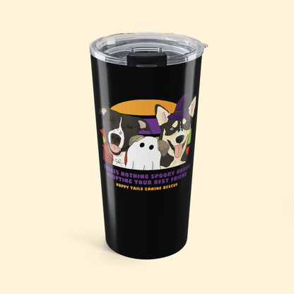 20oz Tumbler | FUNDRAISER | Happy Tails Canine Rescue | Halloween