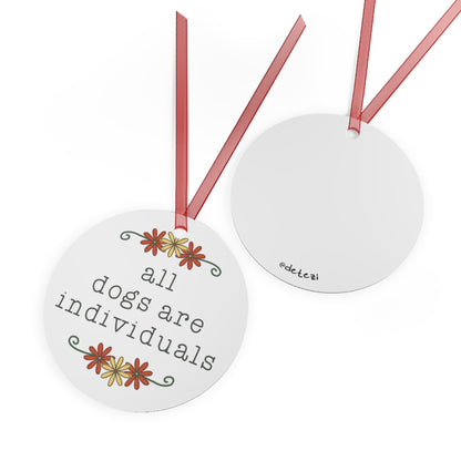 All Dogs Are Individuals | Holiday Ornament - Detezi Designs - 14195304599059236013