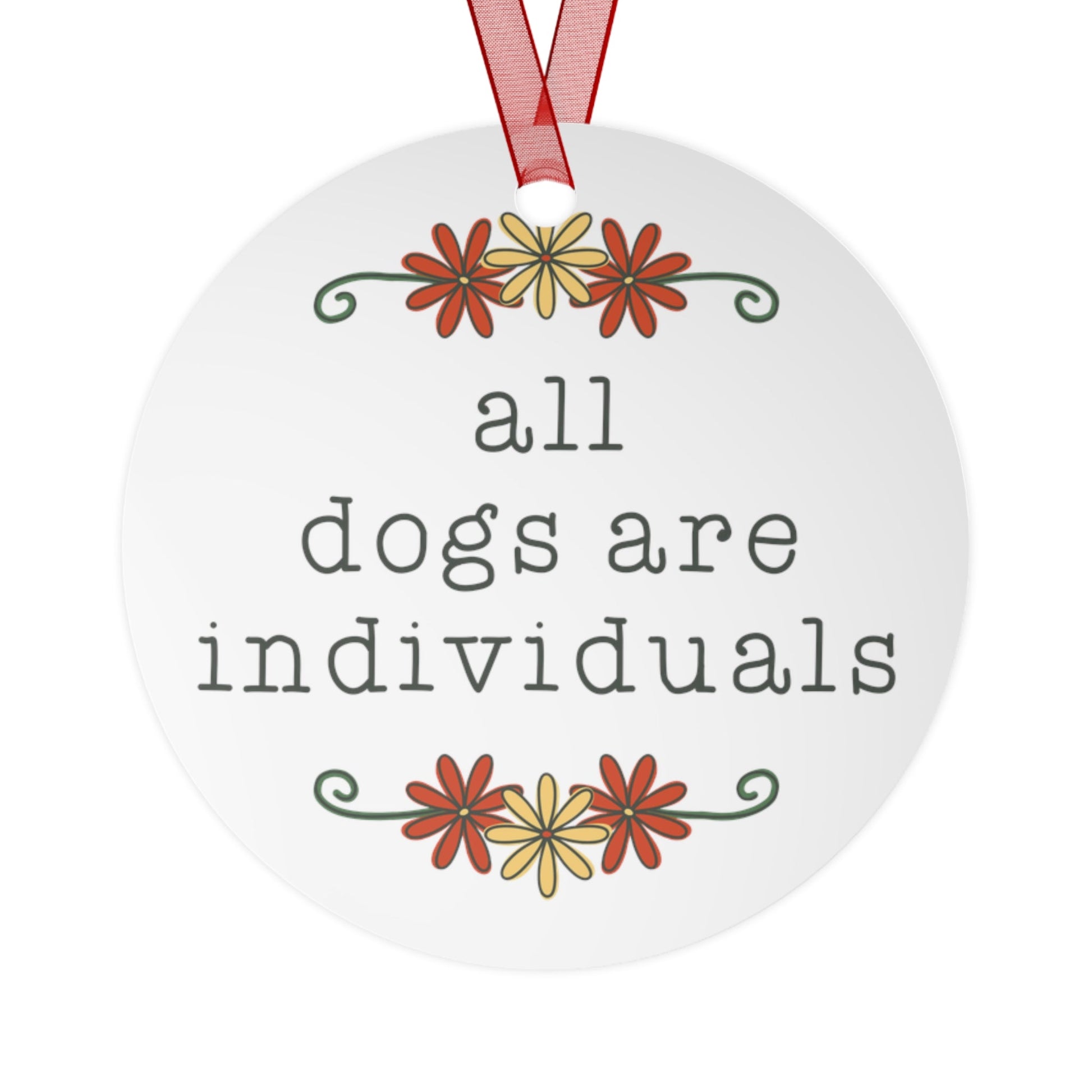 All Dogs Are Individuals | Holiday Ornament - Detezi Designs - 14195304599059236013