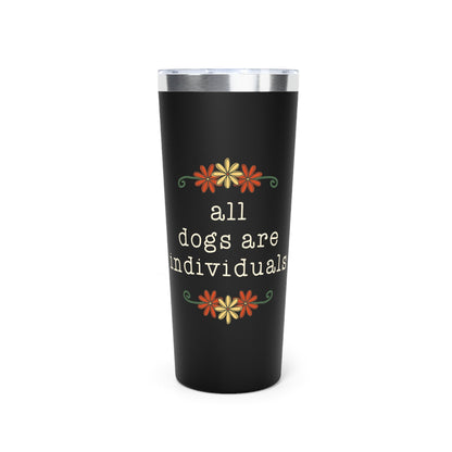 All Dogs Are Individuals | Insulated Tumbler, 22oz - Detezi Designs - 28676330236662659937