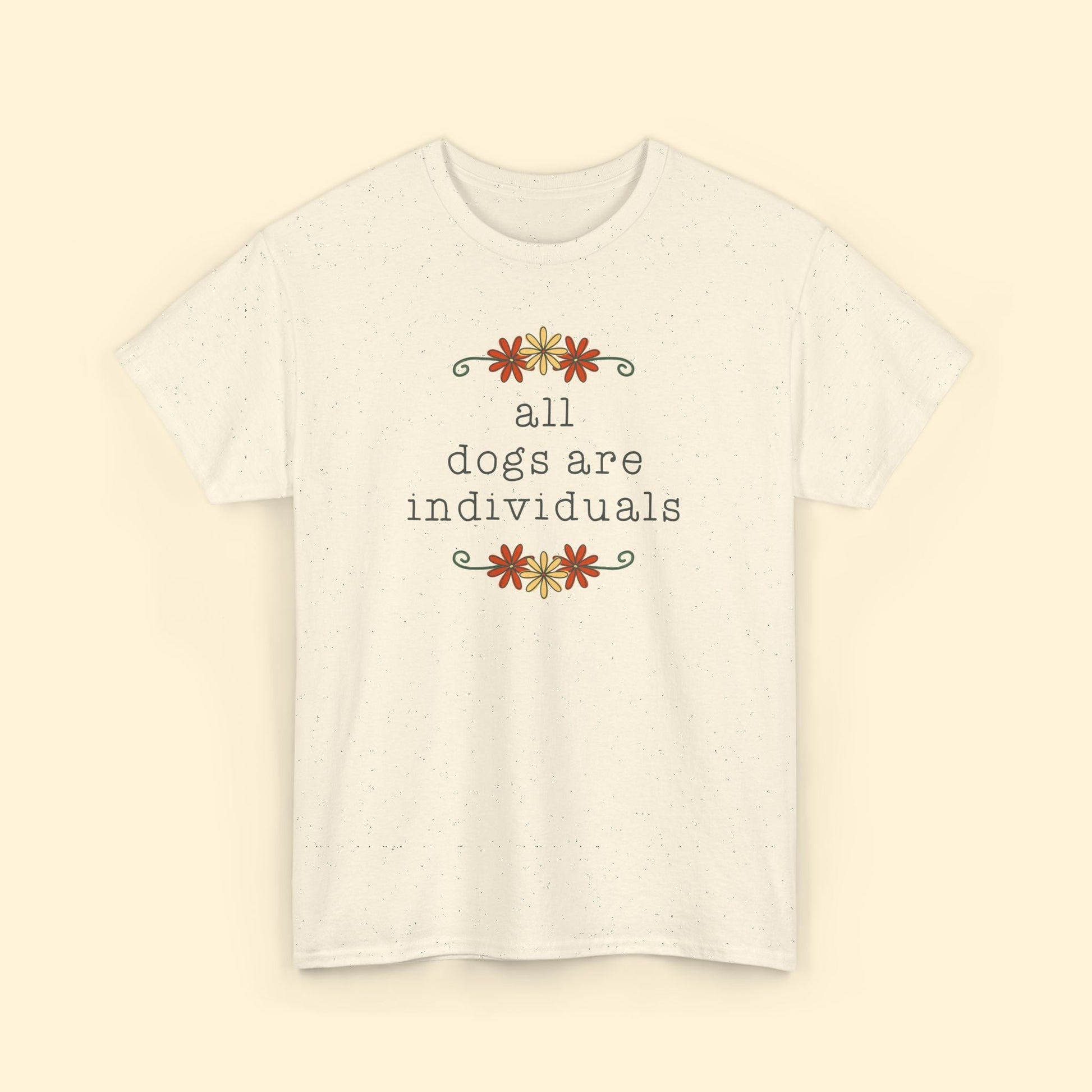 All Dogs Are Individuals | T-shirt - Detezi Designs - 14206105511472265078