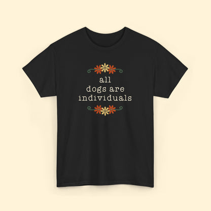 All Dogs Are Individuals | T-shirt - Detezi Designs - 24222849725345541499