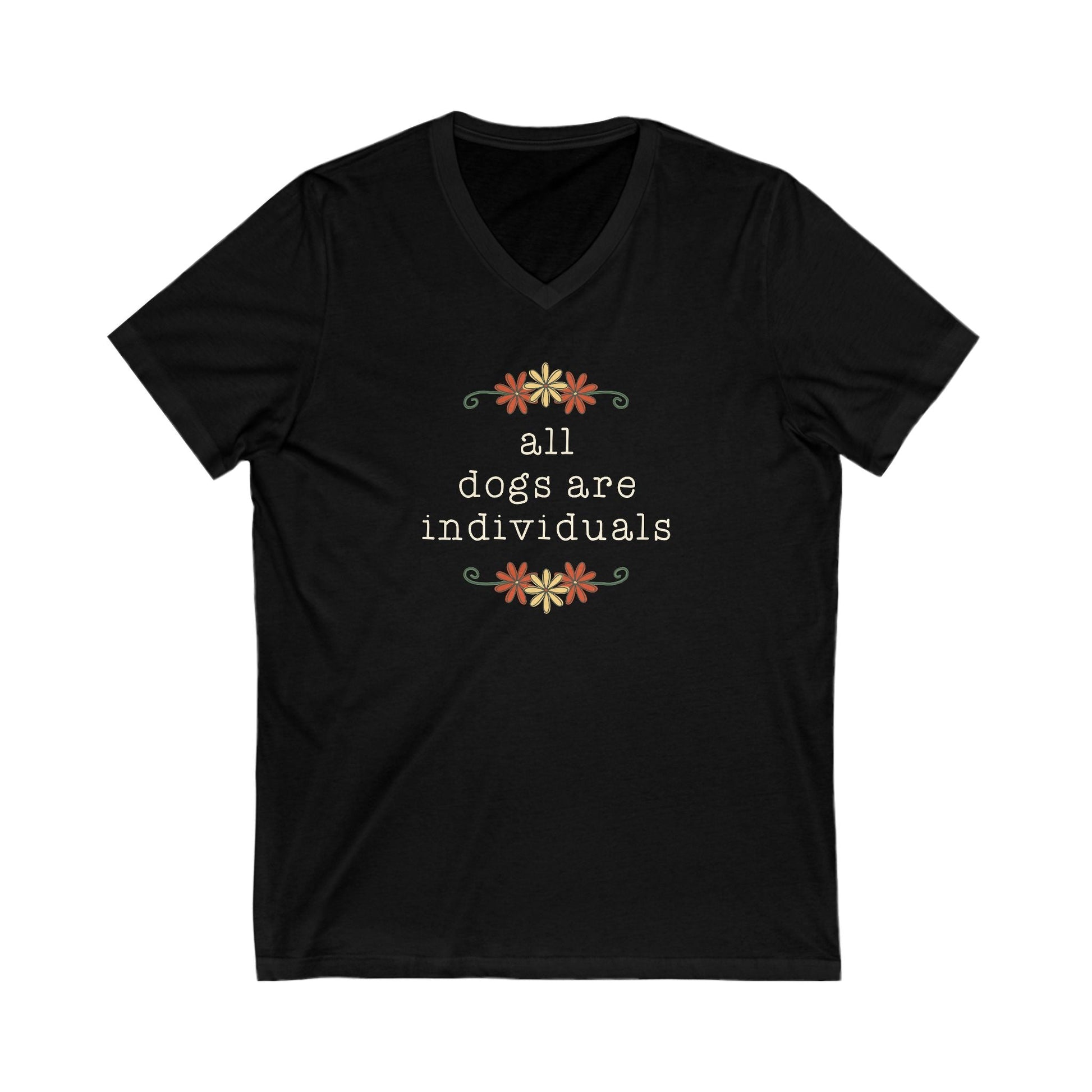 All Dogs Are Individuals | Unisex V - Neck Tee - Detezi Designs - 23287012835559624751