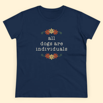 All Dogs Are Individuals | Women's Midweight Cotton Tee - Detezi Designs - 33683282348954691882