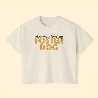 Ask Me About Foster Dog | Comfort Colors Boxy Tee - Detezi Designs - 12919670263177047714