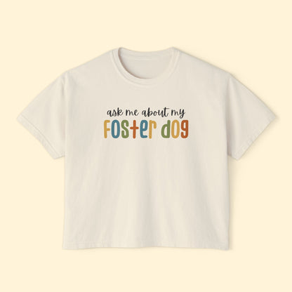 Ask Me About Foster Dog | Comfort Colors Boxy Tee - Detezi Designs - 27722725792243052501