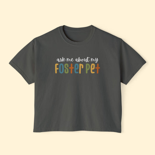 Ask Me About Foster Pet | Comfort Colors Boxy Tee - Detezi Designs - 92428651635290807586