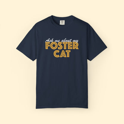 Ask Me About My Foster Cat | Classic | Comfort Colors Unisex T-shirt - Detezi Designs - 12381988605219445263