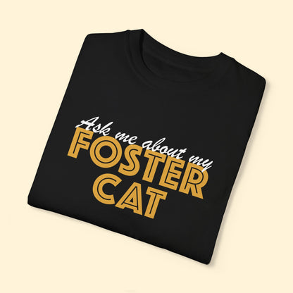 Ask Me About My Foster Cat | Classic | Comfort Colors Unisex T - shirt - Detezi Designs - 15014610786077069118