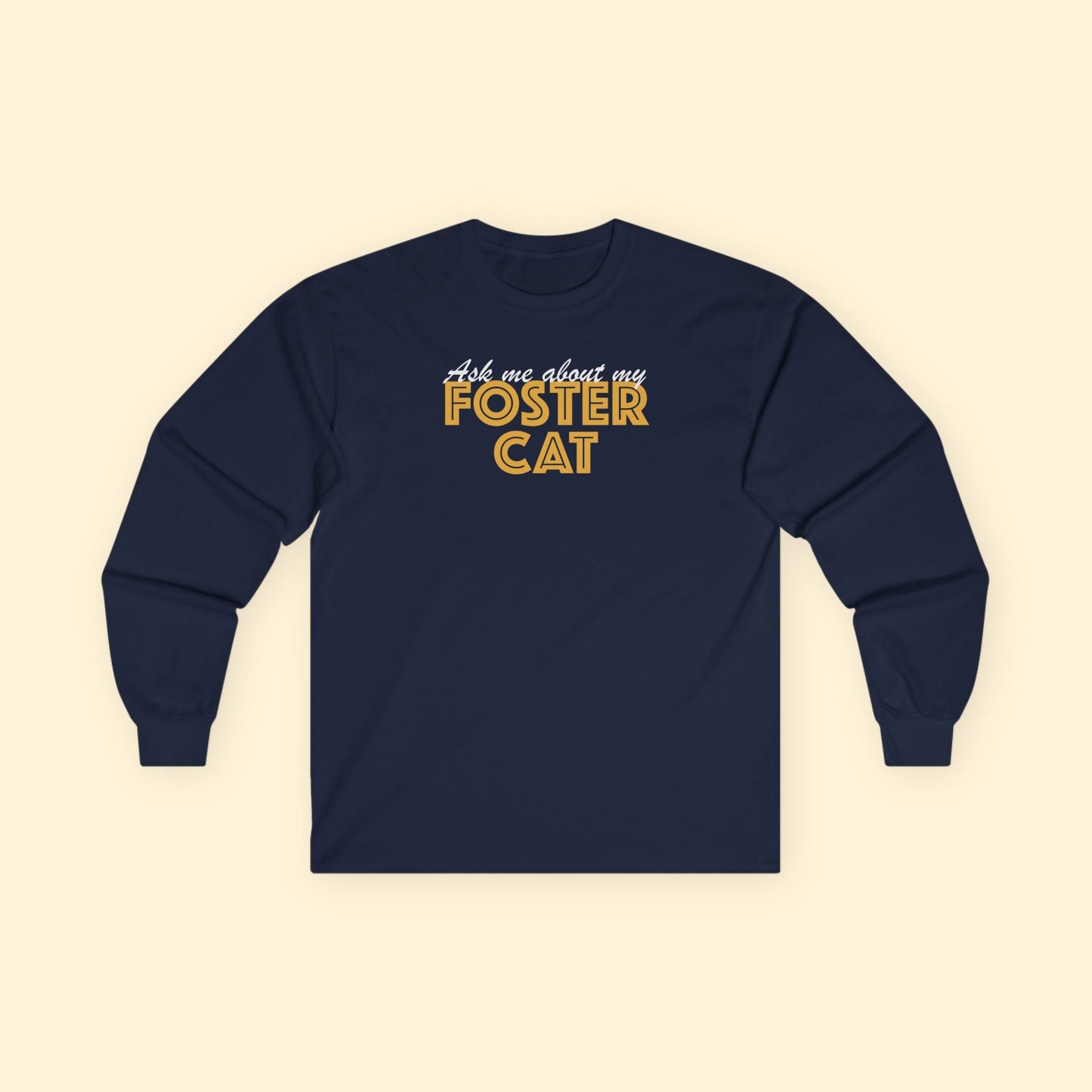 Ask Me About My Foster Cat | Long Sleeve Tee - Detezi Designs - 28424025122852682147