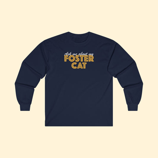 Ask Me About My Foster Cat | Long Sleeve Tee - Detezi Designs - 28424025122852682147