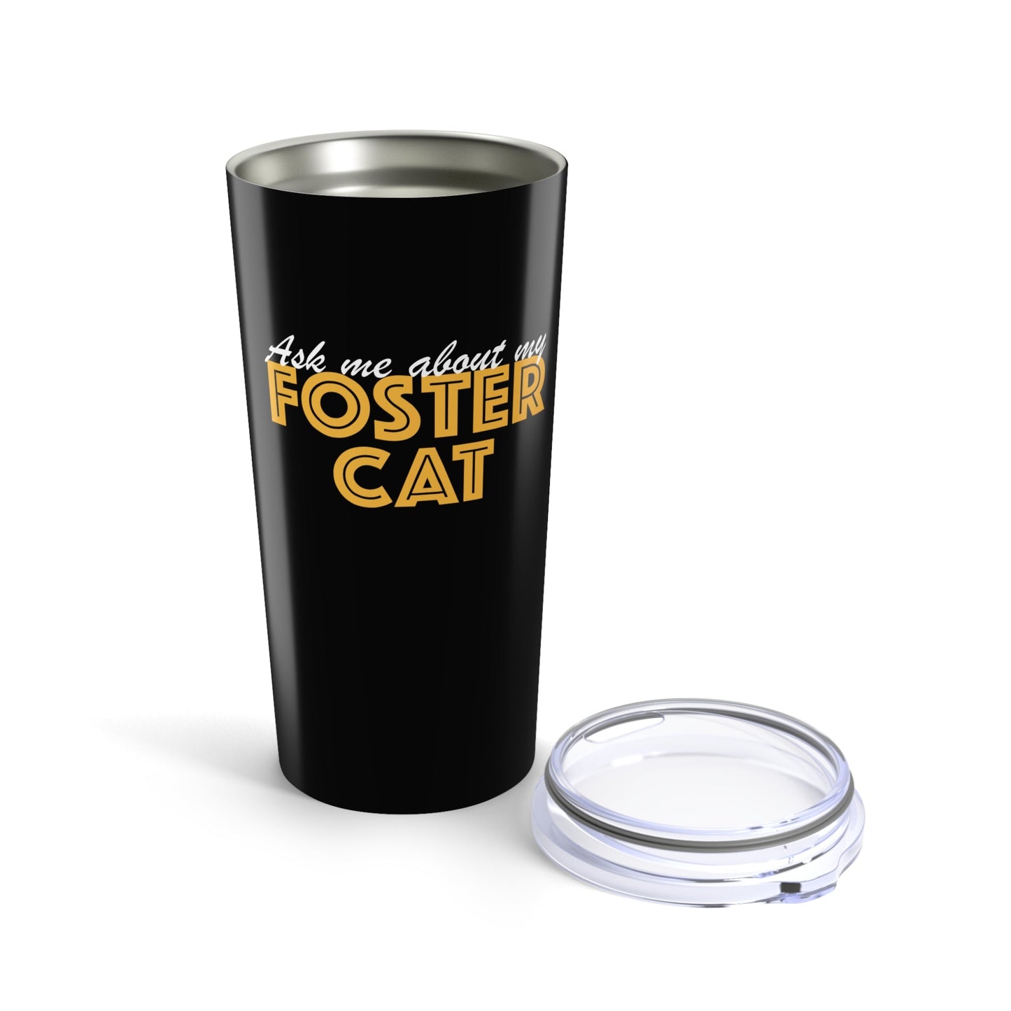 Ask Me About My Foster Cat | Tumbler - Detezi Designs - 18286054579814586123