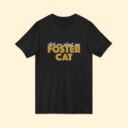 Ask Me About My Foster Cat | Unisex V - Neck Tee - Detezi Designs - 22290889245708709563