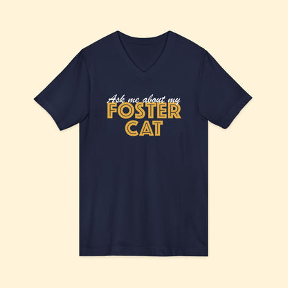 Ask Me About My Foster Cat | Unisex V - Neck Tee - Detezi Designs - 25418755587945829059
