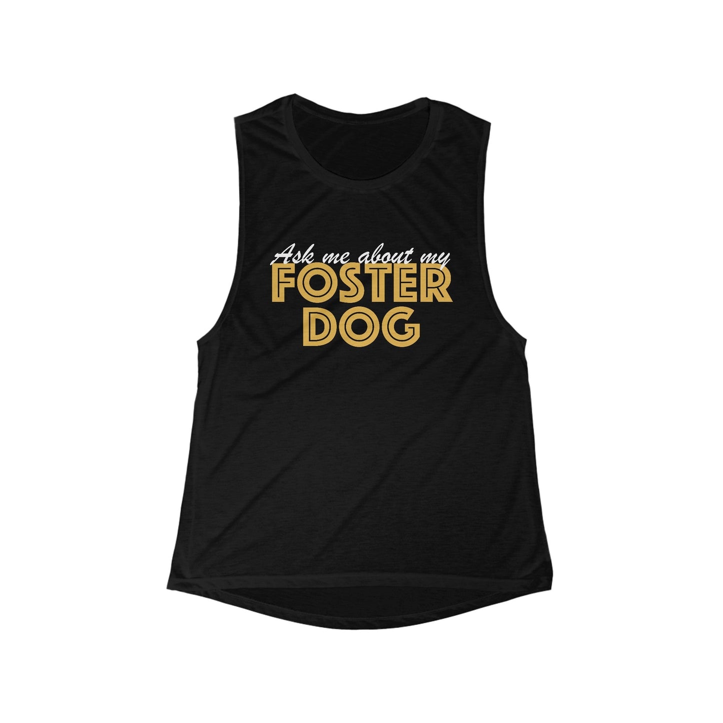 Ask Me About My Foster Dog | Classic | Women's Flowy Scoop Muscle Tank - Detezi Designs-19915980676318294676